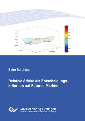 Relative Stärke als Entscheidungskriterium auf Futures-Märkten von Borchers,  Björn