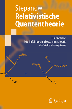 Relativistische Quantentheorie von Stepanow,  Semjon