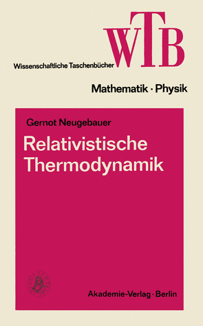 Relativistische Thermodynamik von Neugebauer,  Gernot