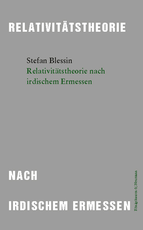 Relativitätstheorie nach irdischem Ermessen von Blessin,  Stefan