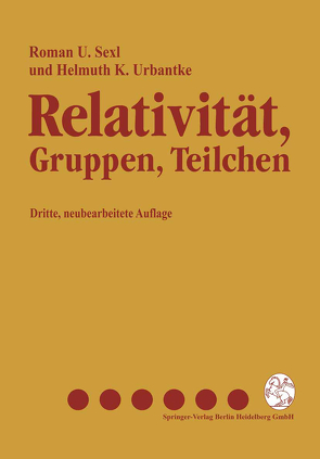 Relativität, Gruppen, Teilchen von Sexl,  Roman U, Urbantke,  Helmuth K.