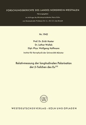 Relativmessung der longitudinalen Polarisation der β-Teilchen des Eu152 von Huster,  Erich