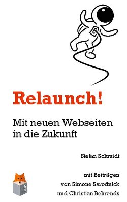 Relaunch! von Behrends,  Christian, Sarodnick,  Simone, Schmidt,  Stefan