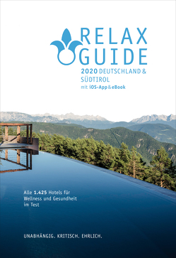 RELAX Guide 2020 Deutschland & NEU: Südtirol, kritisch getestet: alle Wellness- und Gesundheitshotels. von Werner,  Christian, Werner,  Eva Maria