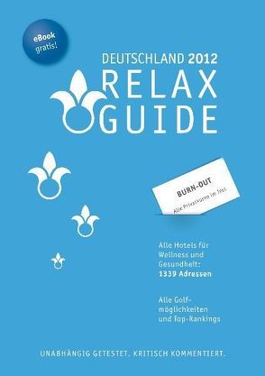 RELAX Guide Deutschland 2012 Der kritische Wellness- und Gesundheitshotelführer, Extra:  Burn-Out-Privatkuren im Test Gratis: eBook von Moser,  Eva M, Werner,  Christian