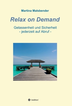 Relax on Demand von Malsbender,  Martina