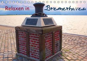 Relaxen in Bremerhaven (immerwährend) (Tischkalender immerwährend DIN A5 quer) von Kaula,  Gabi