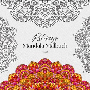 Relaxing Mandala Malbuch Vol. 2 von Burger,  Petra