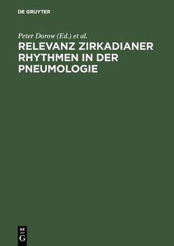 Relevanz zirkadianer Rhythmen in der Pneumologie von Dorow,  Peter, Wichert,  Peter von