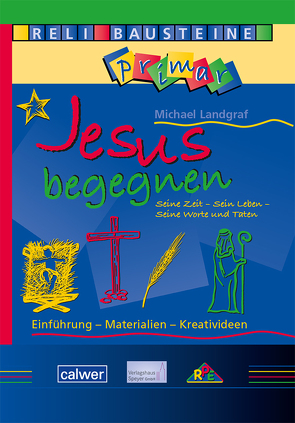 ReliBausteine primar 4: Jesus begegnen von Landgraf,  Michael