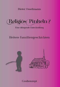 Religiös pinkeln? von Osselmann,  Dieter, Sawitzki,  Andreas