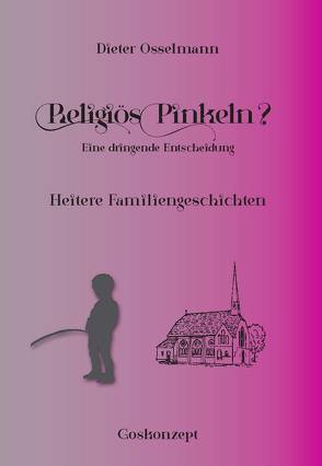 Religiös pinkeln? von Osselmann,  Dieter, Sawitzki,  Andreas