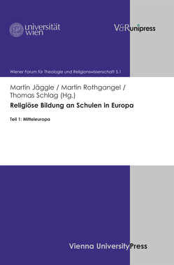 Religiöse Bildung an Schulen in Europa von Baier,  Karl, Danz,  Christian, Haas,  Hannes, Jäggle,  Martin, Rothgangel,  Martin, Schlag,  Thomas