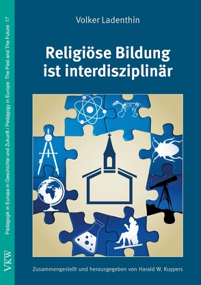 Religiöse Bildung ist interdisziplinär von Kuypers,  Harald, Ladenthin,  Volker