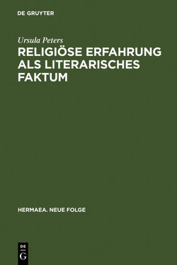 Religiöse Erfahrung als literarisches Faktum von Peters,  Ursula