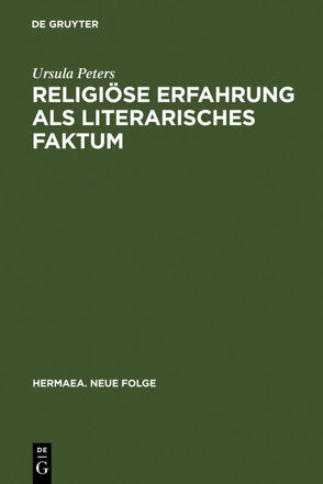 Religiöse Erfahrung als literarisches Faktum von Peters,  Ursula