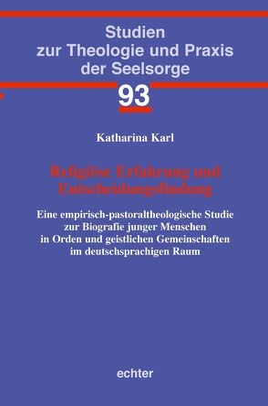 Religiöse Erfahrung und Entscheidungsfindung von Karl,  Katharina