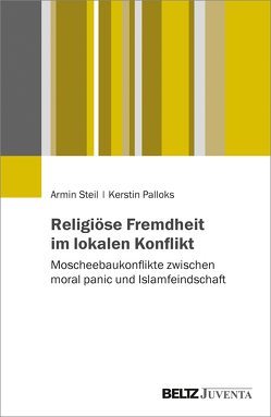 Religiöse Fremdheit im lokalen Konflikt von Palloks,  Kerstin, Steil,  Armin