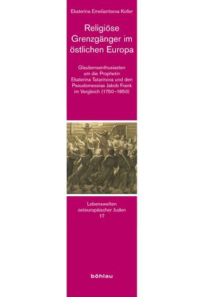 Religiöse Grenzgänger im östlichen Europa von Koller,  Ekatarina Emeliantseva