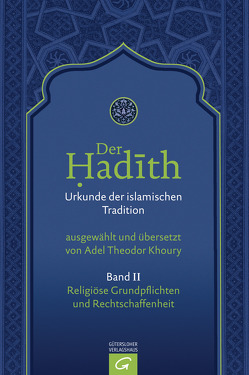 Religiöse Grundpflichten und Rechtschaffenheit von Khoury,  Adel Theodor