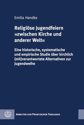 Religiöse Jugendfeiern »zwischen Kirche und anderer Welt von Handke,  Emilia