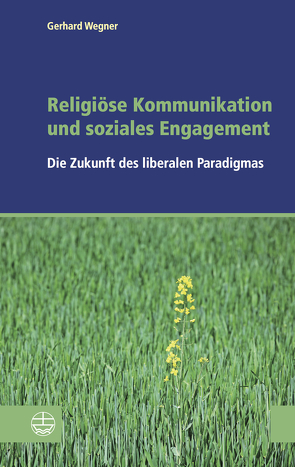 Religiöse Kommunikation und soziales Engagement von Wegner,  Gerhard