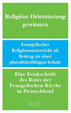 Religiöse Orientierung gewinnen von Evangelische Kirche in Deutschland