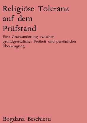 Religiöse Toleranz auf dem Prüfstand von Beschieru,  Bogdana