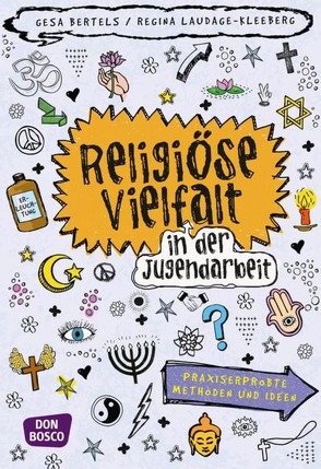 Religiöse Vielfalt in der Jugendarbeit von Bertels,  Gesa, Laudage-Kleeberg,  Regina