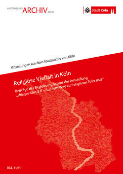 Religiöse Vielfalt in Köln von Bachmann,  Stefan, Bauknecht,  Bernd Ridwan, Carl,  Janusch, Friedman,  Alexander, Hermle,  Siegfried, Plassmann,  Max, Schmickler,  Wilfried, Schmidt-Czaia,  Bettina, Schwering,  Markus, Stevens,  Ulrich, Twiehaus,  Christiane