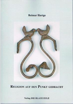 Religion auf den Punkt gebracht von Hartge,  Reimar