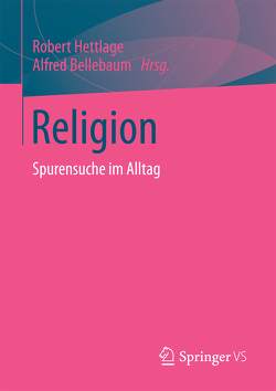 Religion von Bellebaum,  Alfred, Hettlage,  Robert