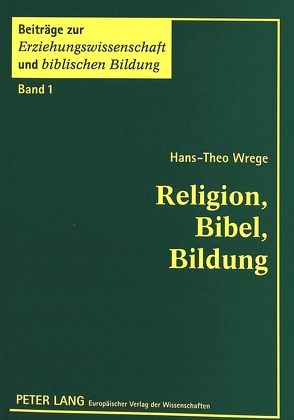 Religion, Bibel, Bildung von Wrege,  Hans-Theo