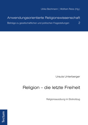 Religion – die letzte Freiheit von Unterberger,  Ursula