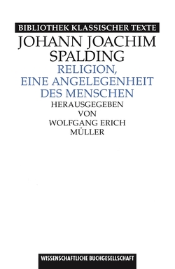 Religion, eine Angelegenheit des Menschen von Müller,  Wolfgang Erich, Spalding,  Johann