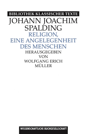 Religion, eine Angelegenheit des Menschen von Müller,  Wolfgang Erich, Spalding,  Johann