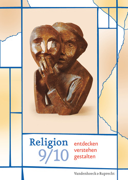 Religion entdecken – verstehen – gestalten 9/10 von Gerhold,  Hans-Günter, Heizmann,  Hendrik, Heizmann,  Kerstin, Koretzki,  Gerd-Rüdiger, Rehermann,  Martin, Schaper,  Carolin, Stockburger,  Martin, Tammeus,  Rudolf