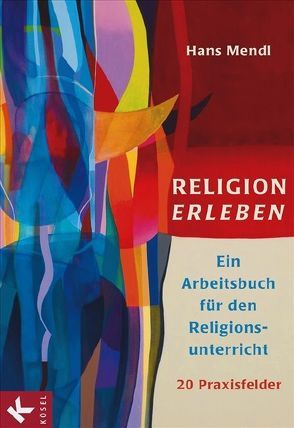 Religion erleben von Mendl,  Hans