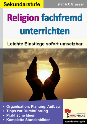 Religion fachfremd unterrichten / Sekundarstufe von Grasser,  Patrick