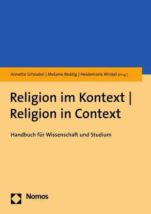 Religion im Kontext – Religion in Context von Reddig,  Melanie, Schnabel,  Annette, Winkel,  Heidemarie