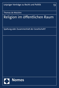 Religion im öffentlichen Raum von Maizière,  Thomas de