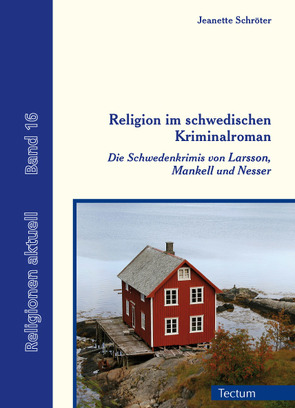 Religion im schwedischen Kriminalroman von Schröter,  Jeanette