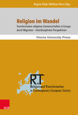 Religion im Wandel von Aslan,  Ednan, Bader,  Veit, Baumann,  Martin, Bodenheimer,  Alfred, Bünker,  Arnd, Bünker,  Michael, Ivankova-Stetsiuk,  Oksana, Jäggle,  Martin, Lehmann,  Karsten, Marchetto,  Agostino, Modood,  Tariq, Nagel,  Alexander-Kenneth, Polak,  Regina, Preda,  Radu, Reiss,  Wolfram, Seleshchuk,  Hryhoriy