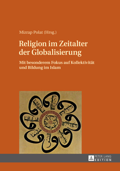 Religion im Zeitalter der Globalisierung von Polat,  Mizrap