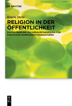 Religion in der Öffentlichkeit von Merle,  Kristin