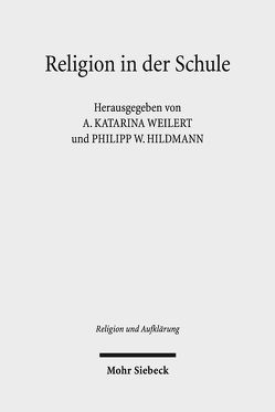 Religion in der Schule von Hildmann,  Philipp W., Weilert,  A. Katarina