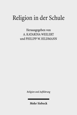 Religion in der Schule von Hildmann,  Philipp W., Weilert,  A. Katarina