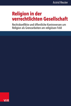 Religion in der verrechtlichten Gesellschaft von Reuter,  Astrid