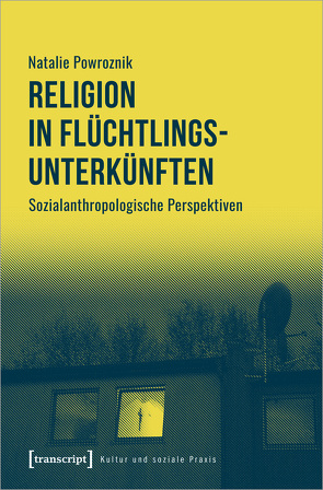 Religion in Flüchtlingsunterkünften von Powroznik,  Natalie