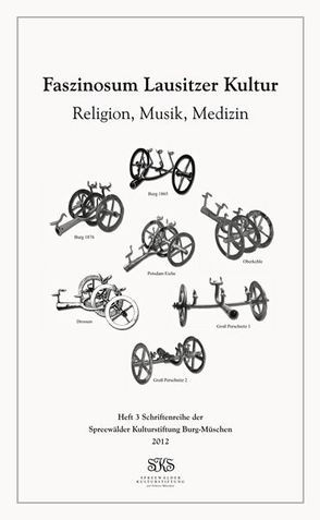 Religion, Musik, Medizin von Berends,  Christof, Blume,  Michael, Kaul,  Flemming, Kroll,  Helmut, Maraszek,  Regine, Spreewälder Kulturstiftung e.V., Wozny,  Jacek